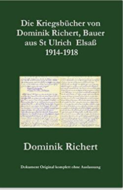 Die Kriegsbücher von Dominik Richert, Bauer, aus St Ulrich / Elsaß 1914-1918